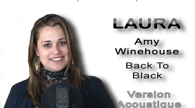 Laura chante Amy Winehouse Back to Black version acoustique